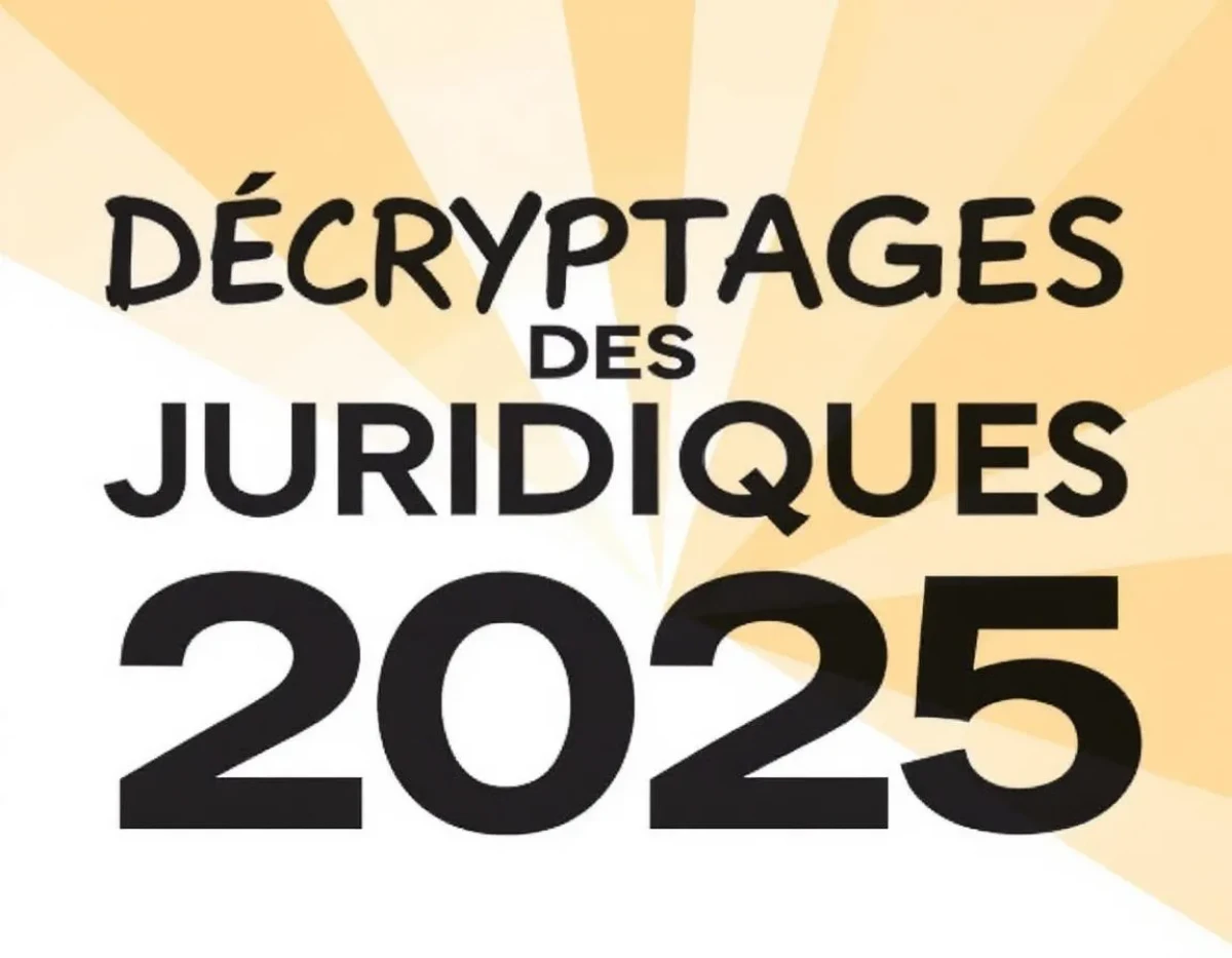 Décryptage des Nouveautés Juridiques 2025 : Guide Essentiel pour Tout Justiciable